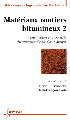 Couverture de l’ouvrage Matériaux routiers bitumineux 2 : constitution et propriétés thermomécaniques des mélanges