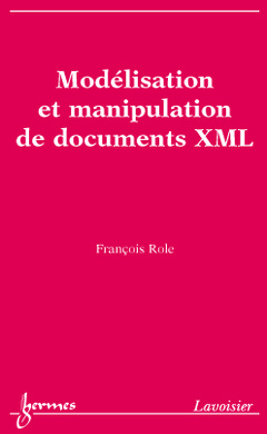 Couverture de l’ouvrage Modélisation et manipulation de documents XML