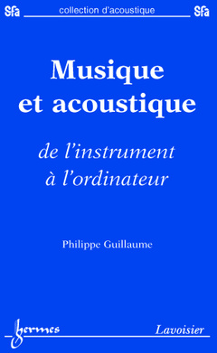 Couverture de l’ouvrage Musique et acoustique : de l'instrument à l'ordinateur