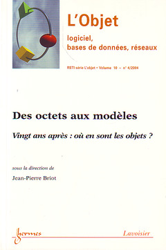 Cover of the book Des octets aux modèles. Vingt ans après: où en sont les objets ? (L'objet, logiciel, bases de données, réseaux RSTI série L'objet Vol. 10 N° 4/2004)