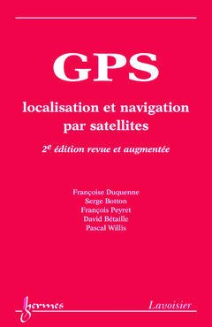 Couverture de l'ouvrage GPS : localisation et navigation par satellites