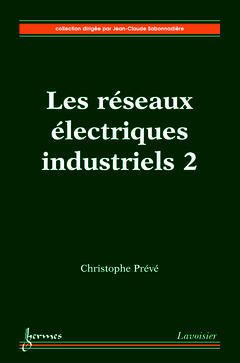 Couverture de l’ouvrage Les réseaux électriques industriels 2
