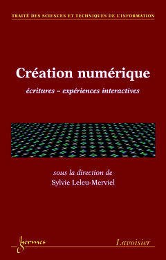 Cover of the book Création numérique : écritures expériences interactives