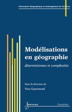 Couverture de l’ouvrage Modélisations en géographie : déterminismes et complexités