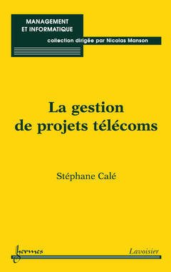 Cover of the book La gestion de projets télécoms (Management et informatique)