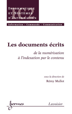 Couverture de l'ouvrage Les documents écrits : de la numérisation à l'indexation par le contenu
