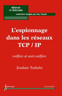 Cover of the book L'espionnage dans les réseaux TCP/IP : sniffers et anti-sniffers