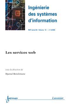 Couverture de l’ouvrage Les services web (Ingénierie des systèmes d'information RSTI série ISI Vol. 10 N° 3/2005)
