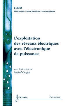 Couverture de l’ouvrage L'exploitation des réseaux électriques avec l'électronique de puissance