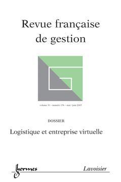 Couverture de l’ouvrage Revue française de gestion Vol. 31 N° 156 mai/juin 2005 : logistique et entreprise virtuelle
