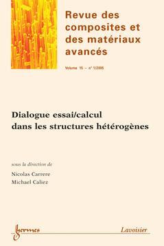 Cover of the book Dialogue essai/calcul dans les structures hétérogènes : journée scientifique et technique-AMAC (Revue des composites et des matériaux avancés Vol.15 N°1/2005