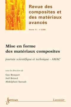 Cover of the book Mise en forme des matériaux composites : journée scientifique et technique - AMAC (Revue des composites et des matériaux avancés Vol. 15 N° 3/2005)