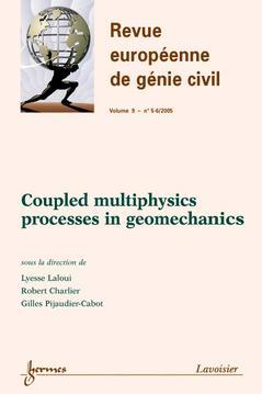 Couverture de l’ouvrage Coupled multiphysics processes in geomechanics (Revue européenne de génie civil Vol. 9 N° 5-6/2005)