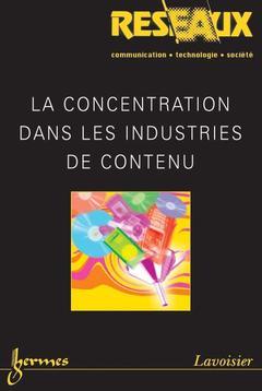 Couverture de l’ouvrage La concentration dans les industries de contenu (Réseaux Vol. 23 N° 131/2005)