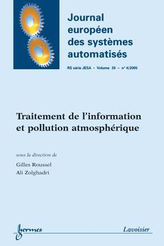 Couverture de l’ouvrage Traitement de l'information et pollution atmosphérique (Journal européen des systèmes automatisés RS série JESA Vol. 39 N° 4/2005)