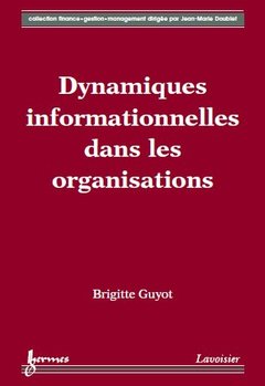 Couverture de l’ouvrage Dynamiques informationnelles dans les organisations