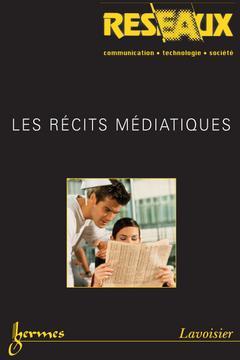 Couverture de l'ouvrage Les récits médiatiques (Réseaux Vol. 23 N° 132/2005)