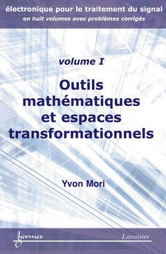 Cover of the book Outils mathématiques et espaces transformationnels (Électronique pour le traitement du signal avec problèmes corrigés Vol. 1)