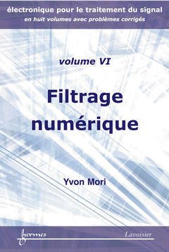 Couverture de l'ouvrage Filtrage numérique (Electronique pour le traitement du signal avec problèmes corrigés Vol.6)