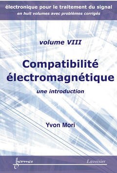 Couverture de l’ouvrage Compatibilité électromagnétique : une introduction (Electronique pour le traitement du signal Vol. 8 avec problèmes corrigés)