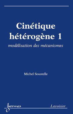 Cover of the book Cinétique hétérogène 1 : modélisation des mécanismes