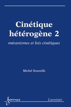 Couverture de l’ouvrage Cinétique hétérogène 2 : mécanismes et lois cinétiques