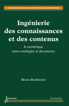 Couverture de l’ouvrage Ingénierie des connaissances et des contenus : le numérique entre ontologies et documents