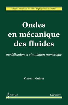 Couverture de l’ouvrage Ondes en mécanique des fluides : modélisation et simulation numérique