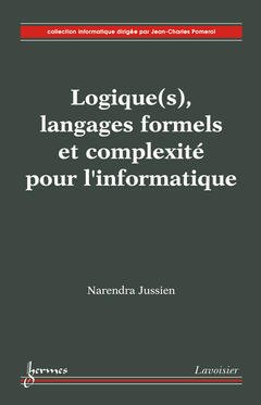 Couverture de l’ouvrage Logique(s), langages formels et complexité pour l'informatique