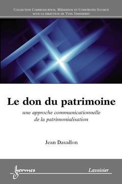 Cover of the book Le don du patrimoine : une approche communicationnelle de la patrimonialisation