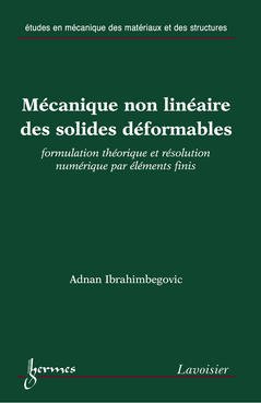 Cover of the book Mécanique non linéaire des solides déformables : formulation théorique et résolution numérique par éléments finis
