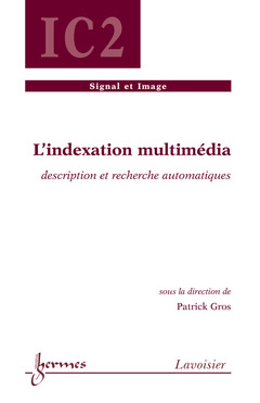 Couverture de l’ouvrage L'indexation multimédia : description et recherche automatiques