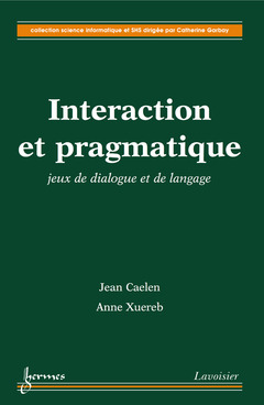 Couverture de l’ouvrage Interaction et pragmatique : jeux de dialogue et de langage