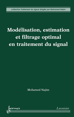 Couverture de l’ouvrage Modélisation, estimation et filtrage optimal en traitement du signal