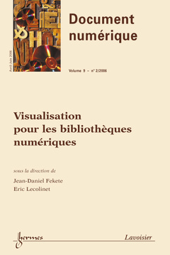 Couverture de l'ouvrage Visualisation pour les bibliothèques numériques (Document numérique Vol. 9 N° 2/2006)