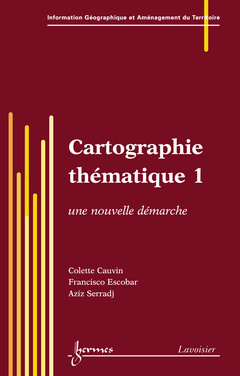 Cover of the book Cartographie thématique 1 : une nouvelle démarche