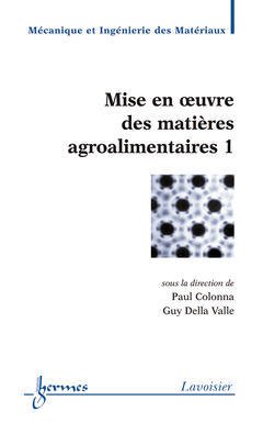 Cover of the book Mise en oeuvre des matières agroalimentaires 1