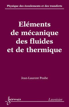 Cover of the book Éléments de mécanique des fluides et de thermique (Physique des écoulements et des transferts Vol. 2)