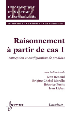 Cover of the book Raisonnement à partir de cas 1 : conception et configuration de produits