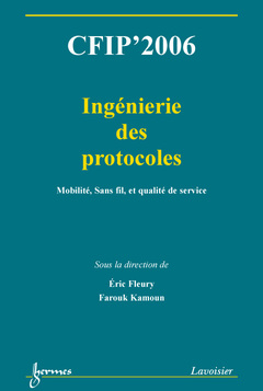 Cover of the book CFIP'2006 : ingénierie des protocoles : mobilité, sans fil, et qualité de services (Actes du 12° colloque francophone sur l'ingénierie des protocoles)