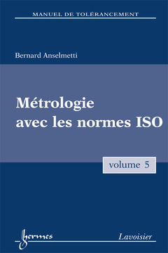 Couverture de l’ouvrage Manuel de tolérancement. Volume 5 : Métrologie avec les normes ISO