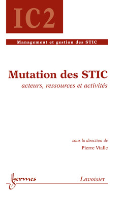 Couverture de l’ouvrage Mutation des STIC : acteurs, ressources et activités