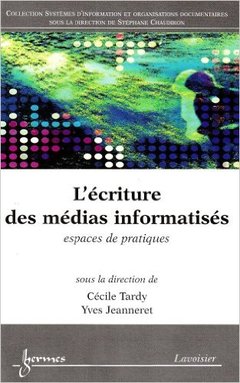 Couverture de l’ouvrage L'écriture des médias informatisés : espaces de pratiques