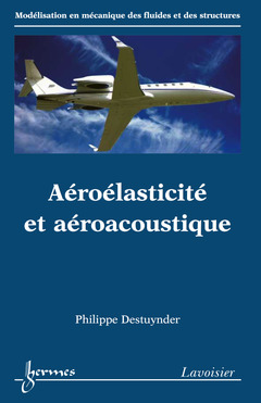 Cover of the book Aéroélasticité et aéroacoustique (Série Modélisation en mécanique des fluides et des structures)