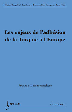 Couverture de l'ouvrage Les enjeux de l'adhésion de la Turquie à l'Europe