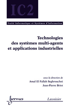 Couverture de l’ouvrage Technologies des systèmes multi-agents et applications industrielles