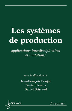 Cover of the book Les systèmes de production: applications interdisciplinaires et mutations