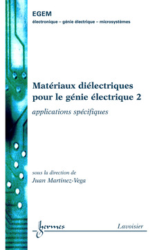 Couverture de l’ouvrage Matériaux diélectriques pour le génie électrique 2 : applications spécifiques
