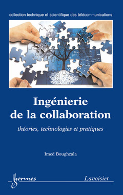 Cover of the book Ingénierie de la collaboration : théories, technologies et pratiques