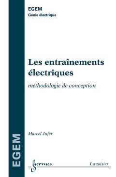 Couverture de l’ouvrage Les entraînements électriques : méthodologie de conception (série Génie électrique, EGEM)